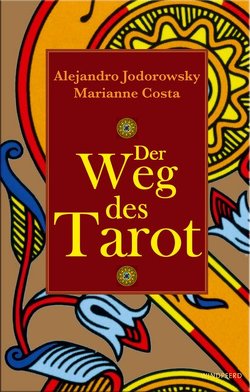 Der Weg des Tarot von Costa,  Marianne, Jodorowsky,  Alejandro, Kleemann,  Silke