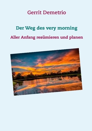 Der Weg des very morning von Demetrio,  Gerrit