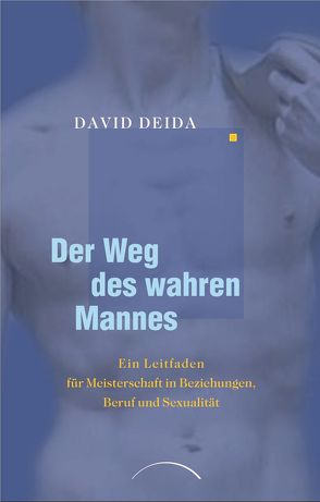 Der Weg des wahren Mannes von Bolam,  Paro Christine, Deida,  David