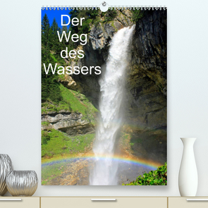 Der Weg des WassersAT-Version (Premium, hochwertiger DIN A2 Wandkalender 2023, Kunstdruck in Hochglanz) von Kramer,  Christa