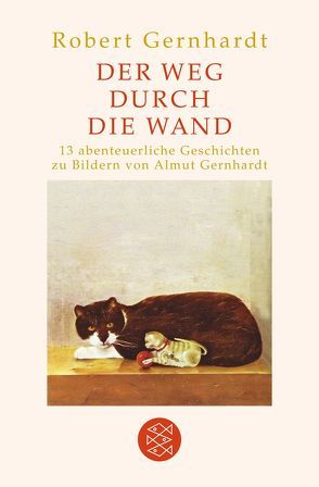 Der Weg durch die Wand von Gernhardt,  Robert