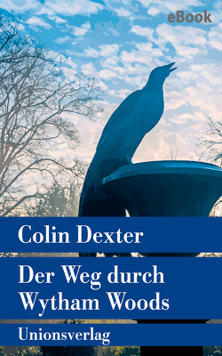 Der Weg durch Wytham Woods von Dexter,  Colin, Polz,  Karin