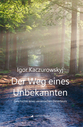 Der Weg eines Unbekannten von Kaczurowskyj,  Igor