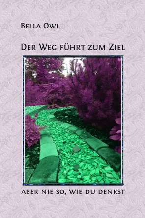 Der Weg führt zum Ziel von Owl,  Bella