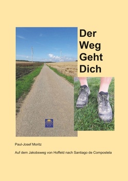 Der Weg Geht Dich von Moritz,  Paul-Josef