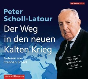 Der Weg in den neuen Kalten Krieg von Schad,  Stephan, Scholl-Latour,  Peter