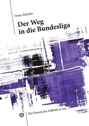 Der Weg in die Bundesliga von Schettler,  Dieter