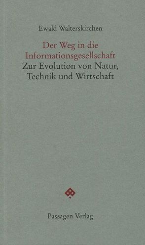 Der Weg in die Informationsgesellschaft von Engelmann,  Peter, Walterskirchen,  Ewald, Walterskirchen,  Ewald und Trixi