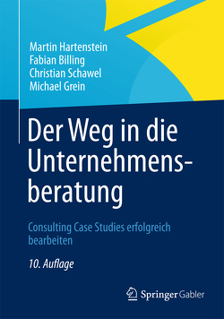 Der Weg in die Unternehmensberatung von Billing,  Fabian, Grein,  Michael, Hartenstein,  Martin, Schawel,  Christian