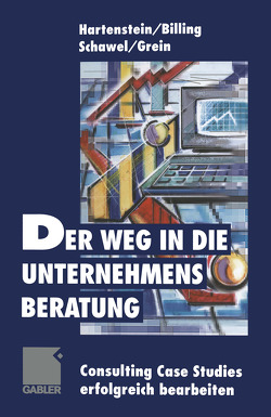 Der Weg in die Unternehmensberatung von Billing,  Fabian, Grein,  Michael, Hartenstein,  Martin, Schawel,  Christian