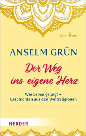 Der Weg ins eigene Herz von Grün,  Anselm, Walter,  Dr. Rudolf