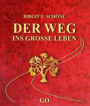 Der Weg ins große Leben von Schöne,  Birgit E.