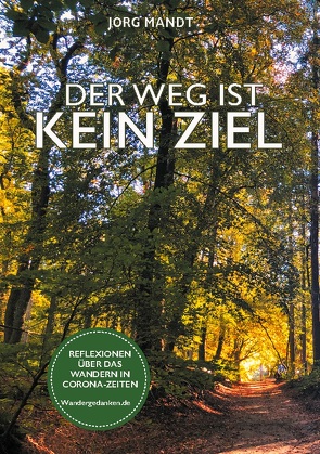 Der Weg ist kein Ziel von Mandt,  Jörg