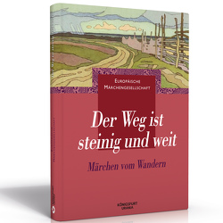 Der Weg ist steinig und weit. von Europäische,  Märchengesellschaft