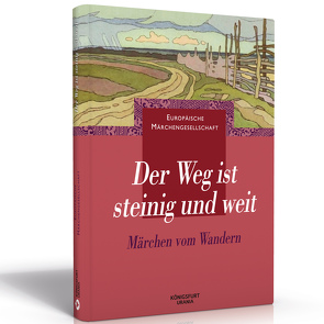 Der Weg ist steinig und weit. von Europäische,  Märchengesellschaft