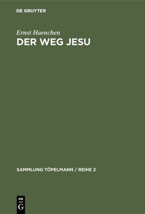 Der Weg Jesu von Haenchen,  Ernst