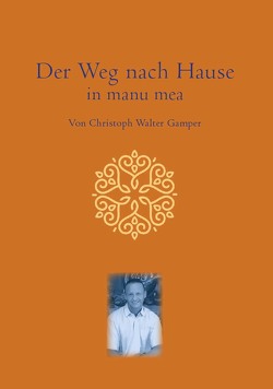 Der Weg nach Hause in manu mea von Gamper,  Christoph Walter