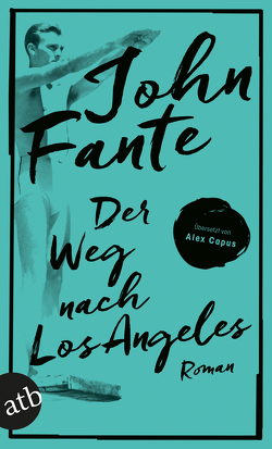 Der Weg nach Los Angeles von Capus,  Alex, Fante,  John