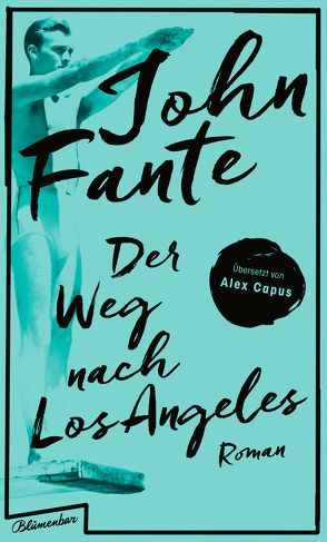 Der Weg nach Los Angeles von Capus,  Alex, Fante,  John