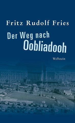 Der Weg nach Oobliadooh von Fries,  Fritz Rudolf