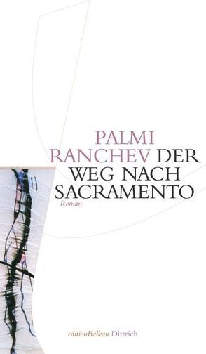 Der Weg nach Sacramento von Ranchev,  Palmi, Sitzmann,  Alexander