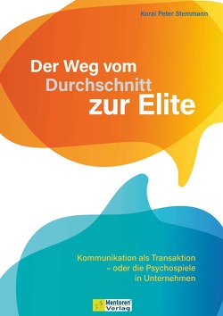 Der Weg vom Durchschnitt zur Elite von Stemmann,  Korai Peter