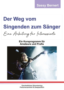 Der Weg vom Singenden zum Sänger von Bernert,  Sassy