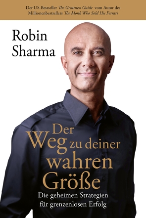 Der Weg zu deiner wahren Größe von Sharma,  Robin