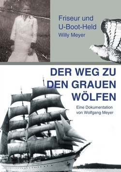 Der Weg zu den „Grauen Wölfen“ von Meyer,  Wolfgang