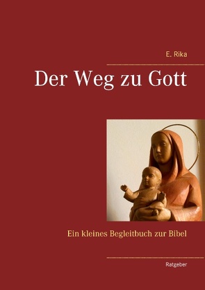 Der Weg zu Gott von Rika,  E.