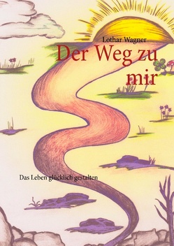 Der Weg zu mir von Wagner,  Lothar