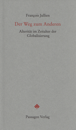 Der Weg zum Anderen von Engelmann,  Peter, Jullien,  Francois, Leitner,  Christian