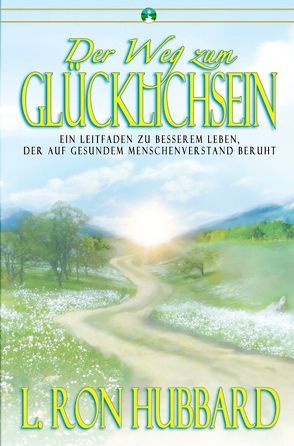 Der Weg zum Glücklichsein von Hubbard,  L. Ron