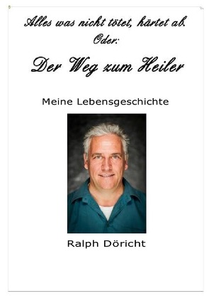 Der Weg zum Heiler von Döricht,  Ralph