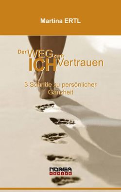 Der Weg zum Ich-Vertrauen von Ertl,  Martina, Steiner-Janesch,  Edith