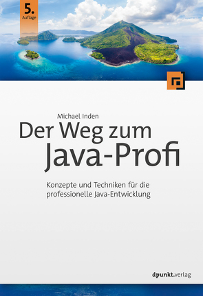 Der Weg zum Java-Profi von Inden,  Michael