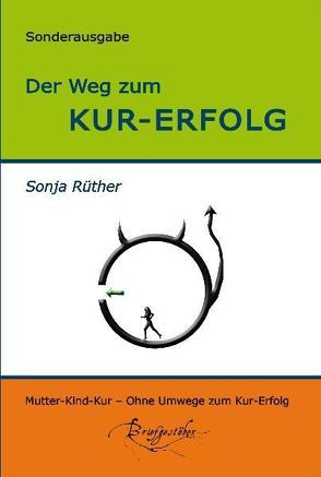 Der Weg zum Kur-Erfolg von Rüther,  Sonja