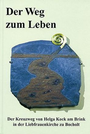 Der Weg zum Leben von Beltinger,  Martin, Lütkemöller,  Bernhard, Störzer,  Maria