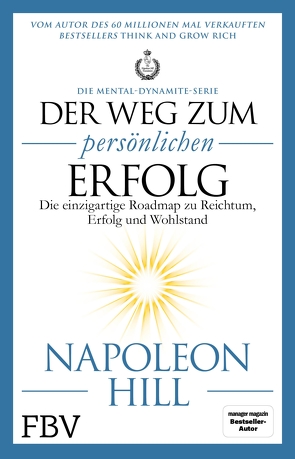 Der Weg zum persönlichen Erfolg – Die Mental-Dynamite-Serie von Hill,  Napoleon, Walter,  Birgit