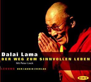 Der Weg zum sinnvollen Leben von Dalai Lama XIV, Gussek,  Rainer, Lieck,  Peter