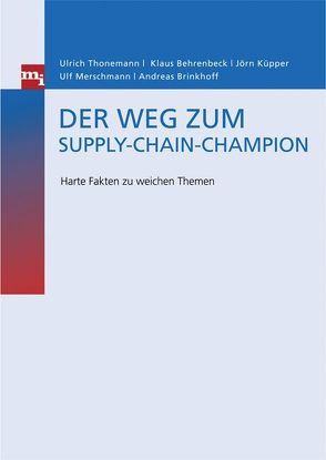 Der Weg zum Supply-Chain-Champion von Behrenbeck,  Klaus, Brinkhoff,  Andreas, Grosspietsch,  Jochen, Küpper,  Jörn, McKinsey & Company Inc.,  McKinsey, Merschmann,  Ulf, Thonemann,  Ulrich