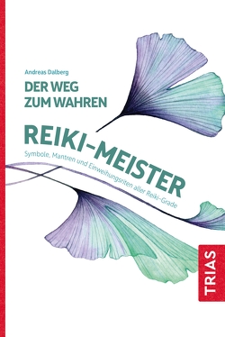 Der Weg zum wahren Reiki-Meister von Dalberg,  Andreas