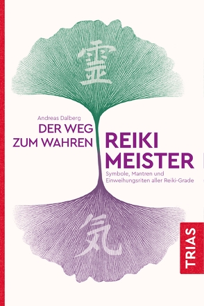 Der Weg zum wahren Reiki-Meister von Dalberg,  Andreas