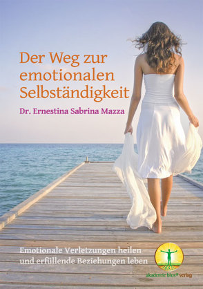 Der Weg zur emotionalen Selbständigkeit von Mazza,  Dr. Ernestina