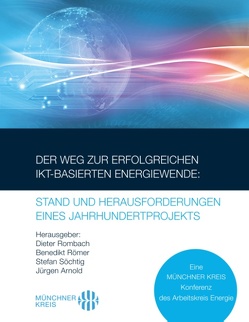 Der Weg zur erfolgreichen IKT-basierten Energiewende: Stand und Herausforderungen eines Jahrhundertprojekts von Arnold,  Jürgen, Rombach,  Dieter, Römer,  Benedikt, Söchtig,  Stefan