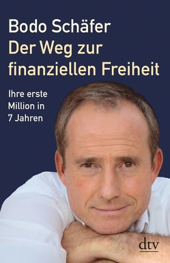 Der Weg zur finanziellen Freiheit von Schäfer,  Bodo