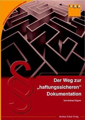 Der Weg zur „haftungssicheren“ Dokumentation von Rögner,  Andrea