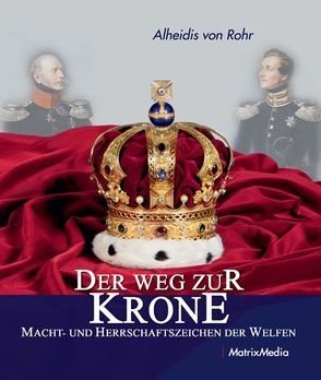 Der Weg zur Krone von Prinz von Hannover,  Ernst August (Jun.), von Rohr,  Alheidis