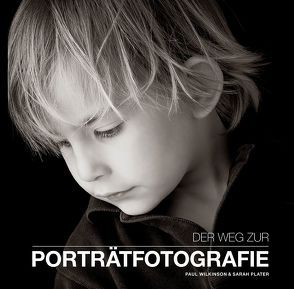 Der Weg zur Portraitfotografie von Plater,  Sarah, Wilkinson,  Paul