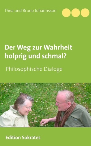 Der Weg zur Wahrheit holprig und schmal von Johannsson,  Bruno, Johannsson,  Thea